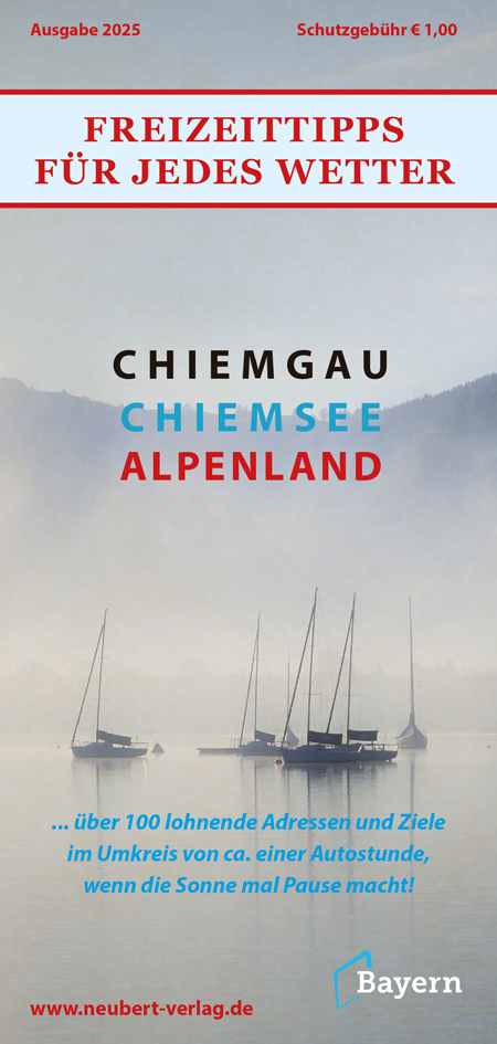 Titel Chiemgau-Chiemsee-Alpenland Freizeittipps für jedes Wetter